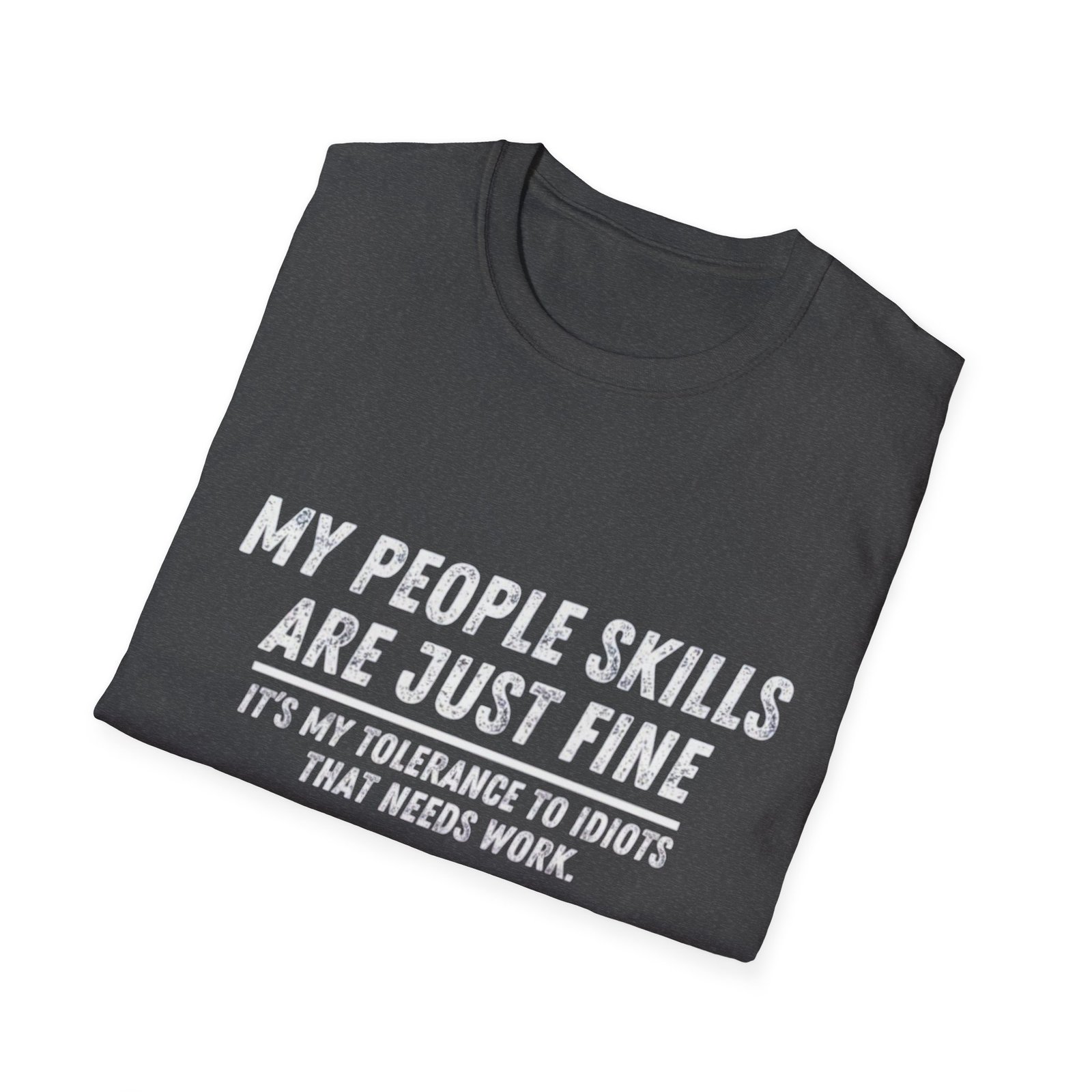 My People Skills Are Just Fine T-Shirt | Funny Sarcastic Quote Tee - Image 16