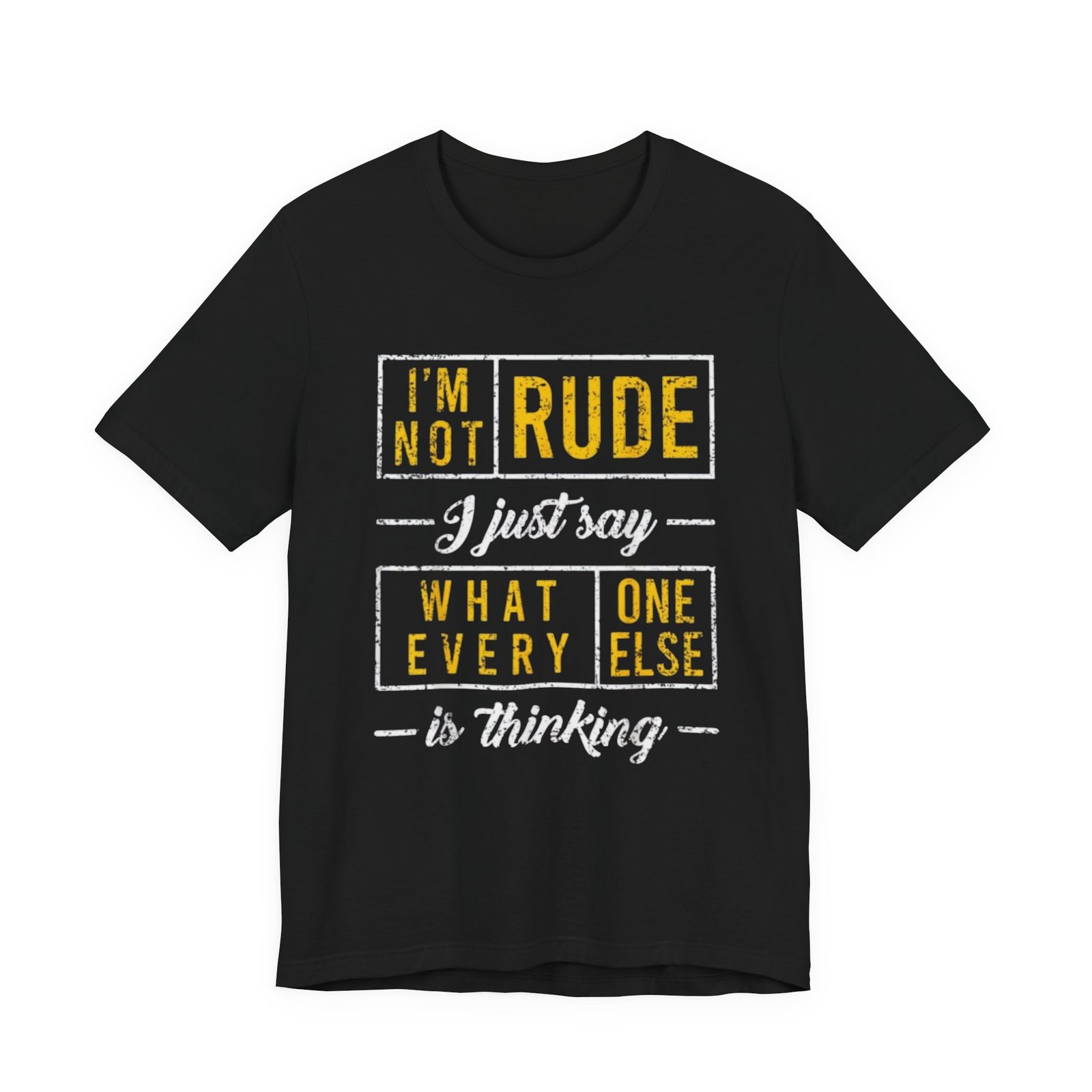 Im Not Rude I Just Say What Everyone Else Is Thinking TShirt | Funny Sarcastic Tee - Image 2