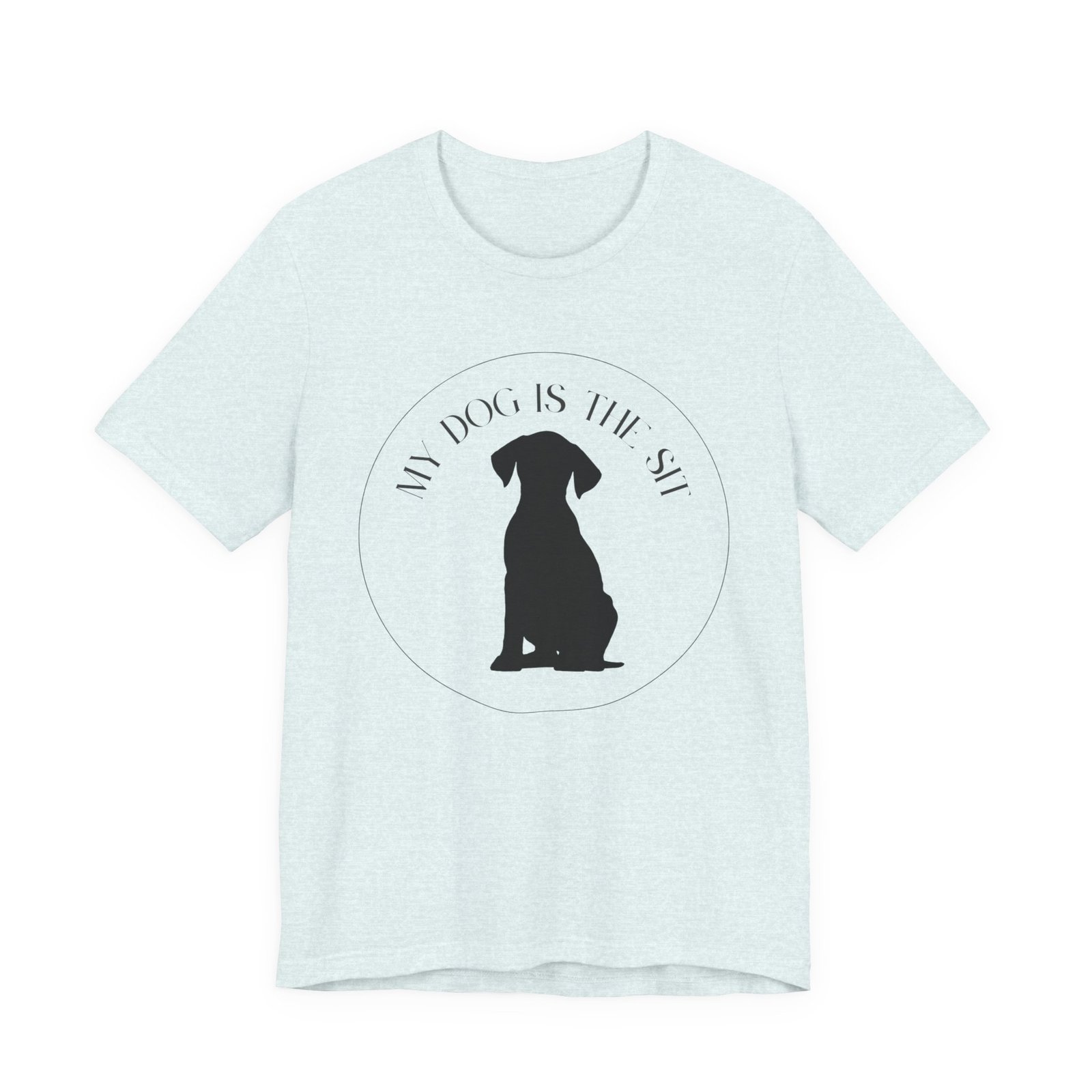 Funny Dog Lover Tee, Unisex T-Shirt, Dog Owner Gift, Sit Stay Shirt, Best Dog Ever, Short Sleeve Top - Image 17