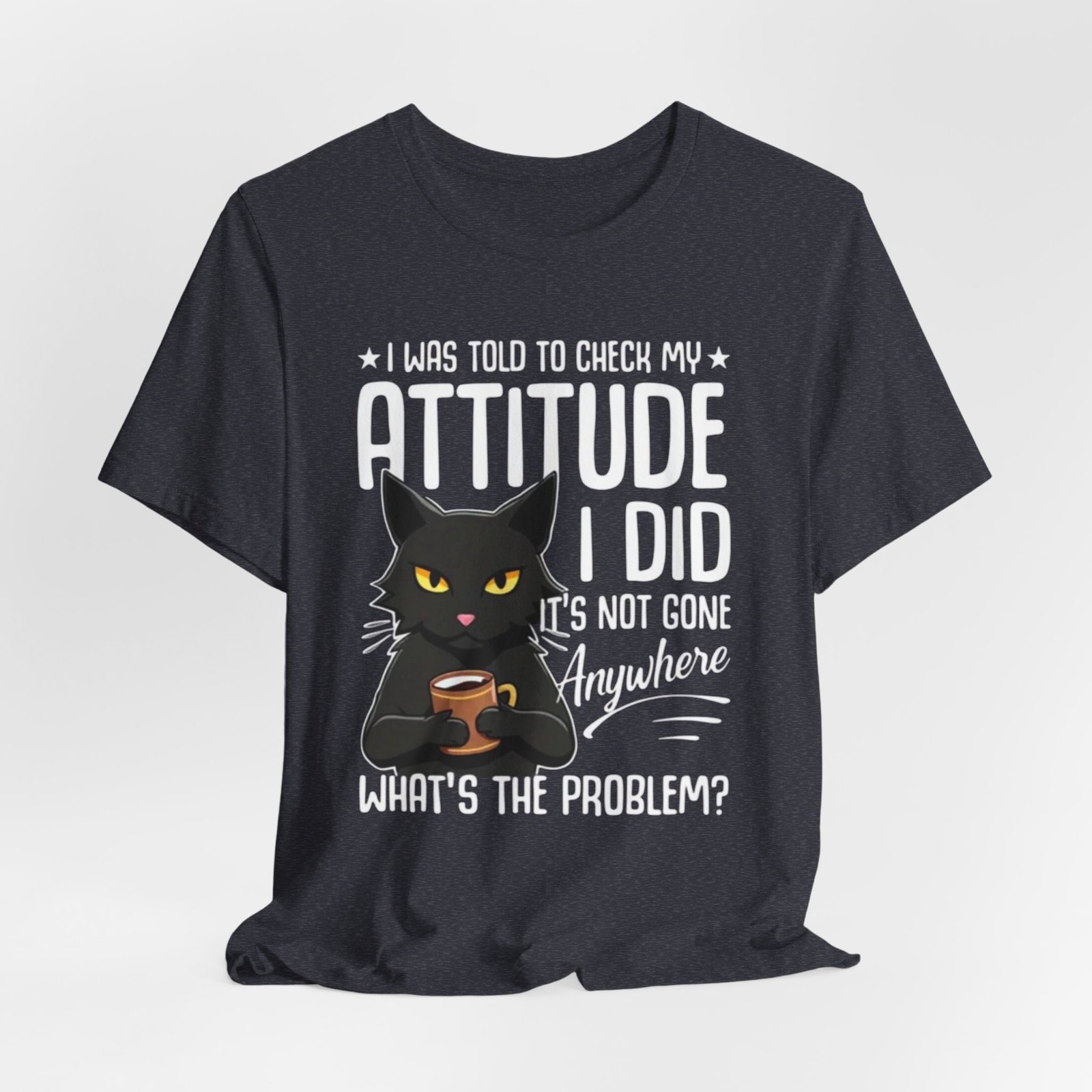 Sassy Black Cat Attitude T-Shirt | Funny Cat Tee, Graphic Kitty Quote - Image 32