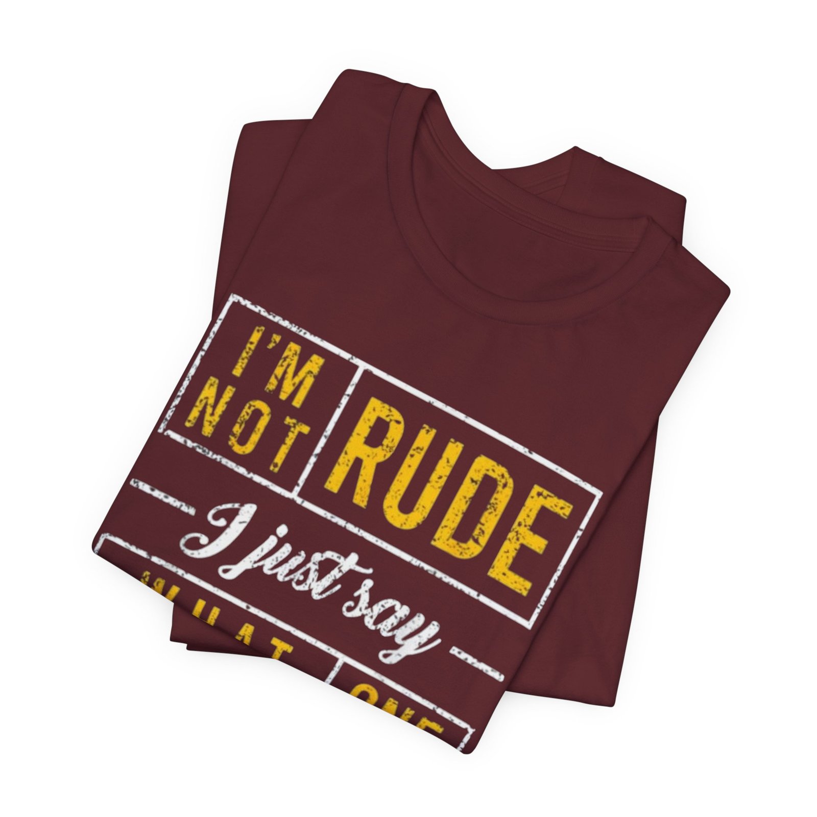 Im Not Rude I Just Say What Everyone Else Is Thinking TShirt | Funny Sarcastic Tee - Image 31