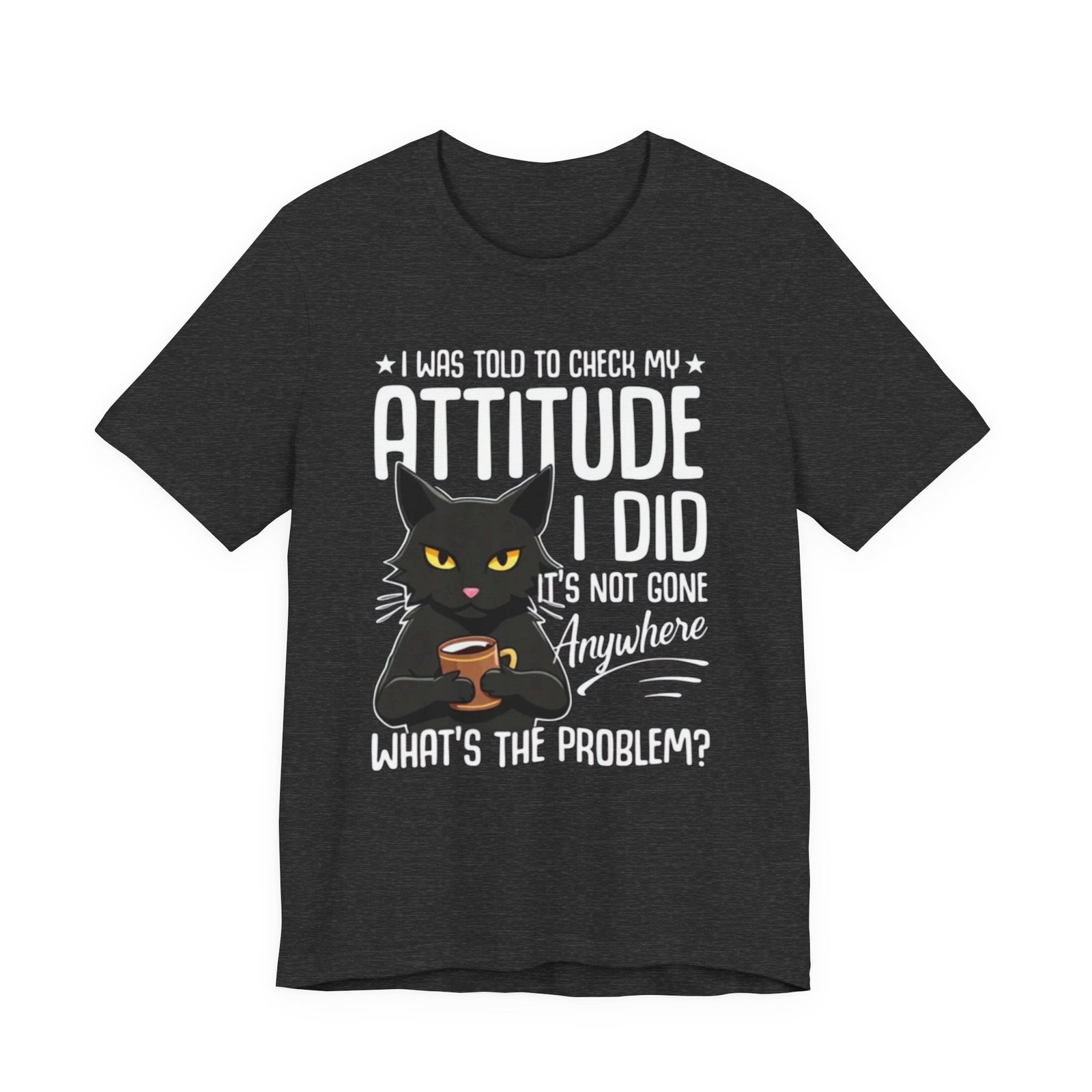Sassy Black Cat Attitude T-Shirt | Funny Cat Tee, Graphic Kitty Quote - Image 25