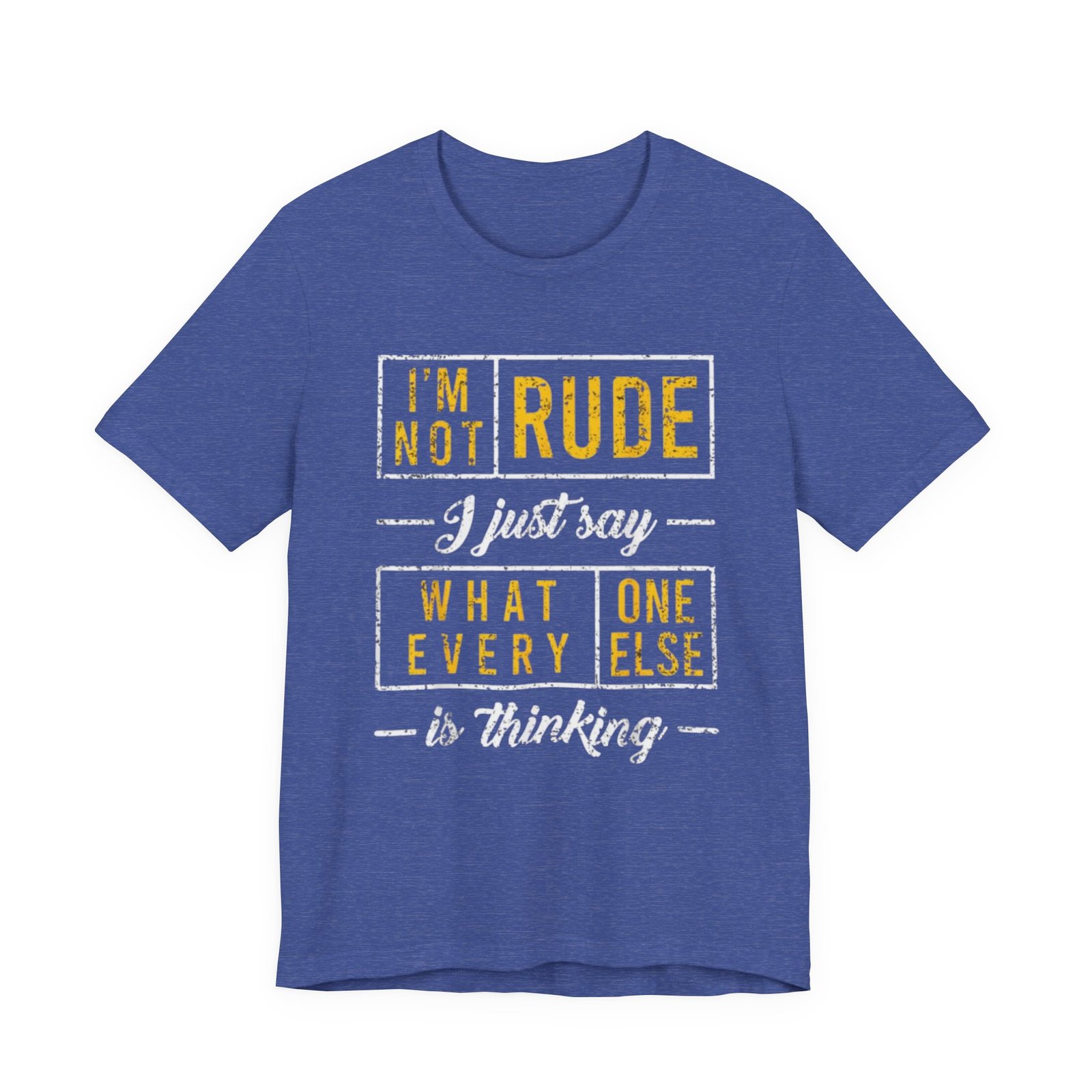 Im Not Rude I Just Say What Everyone Else Is Thinking TShirt | Funny Sarcastic Tee - Image 13