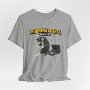 Moonwalk First Explain Later T-Shirt | Dancing Cat Graphic Tee