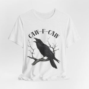 Caw-F-Caw Raven Graphic Tee, Unisex Short Sleeve Shirt, Bird Lover Gift, Spooky Casual Wear, Halloween T-Shirt, Unique Nature Apparel