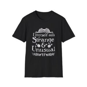 I Myself Am Strange & Unusual T-Shirt | Gothic Quote Tee