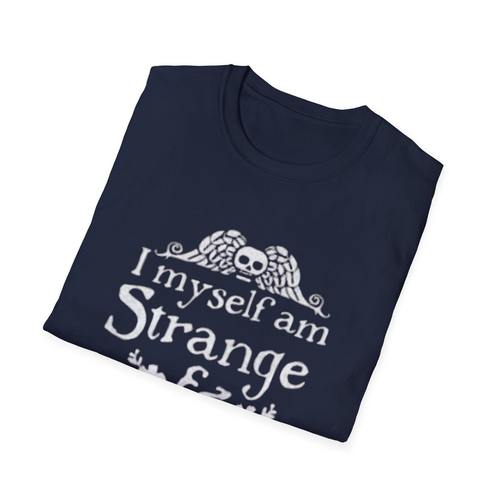 I Myself Am Strange & Unusual T-Shirt | Gothic Quote Tee - Image 16