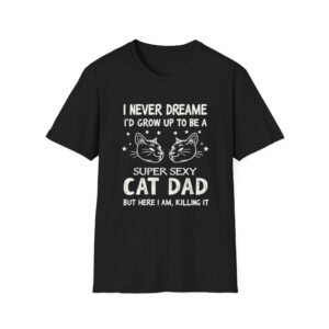 Super Sexy Cat Dad T-Shirt | Funny Cat Dad Shirt, Cat Lover Tee