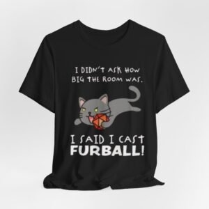 I Said I Cast Furball Cat Magic T-Shirt | Funny RPG Cat Tee
