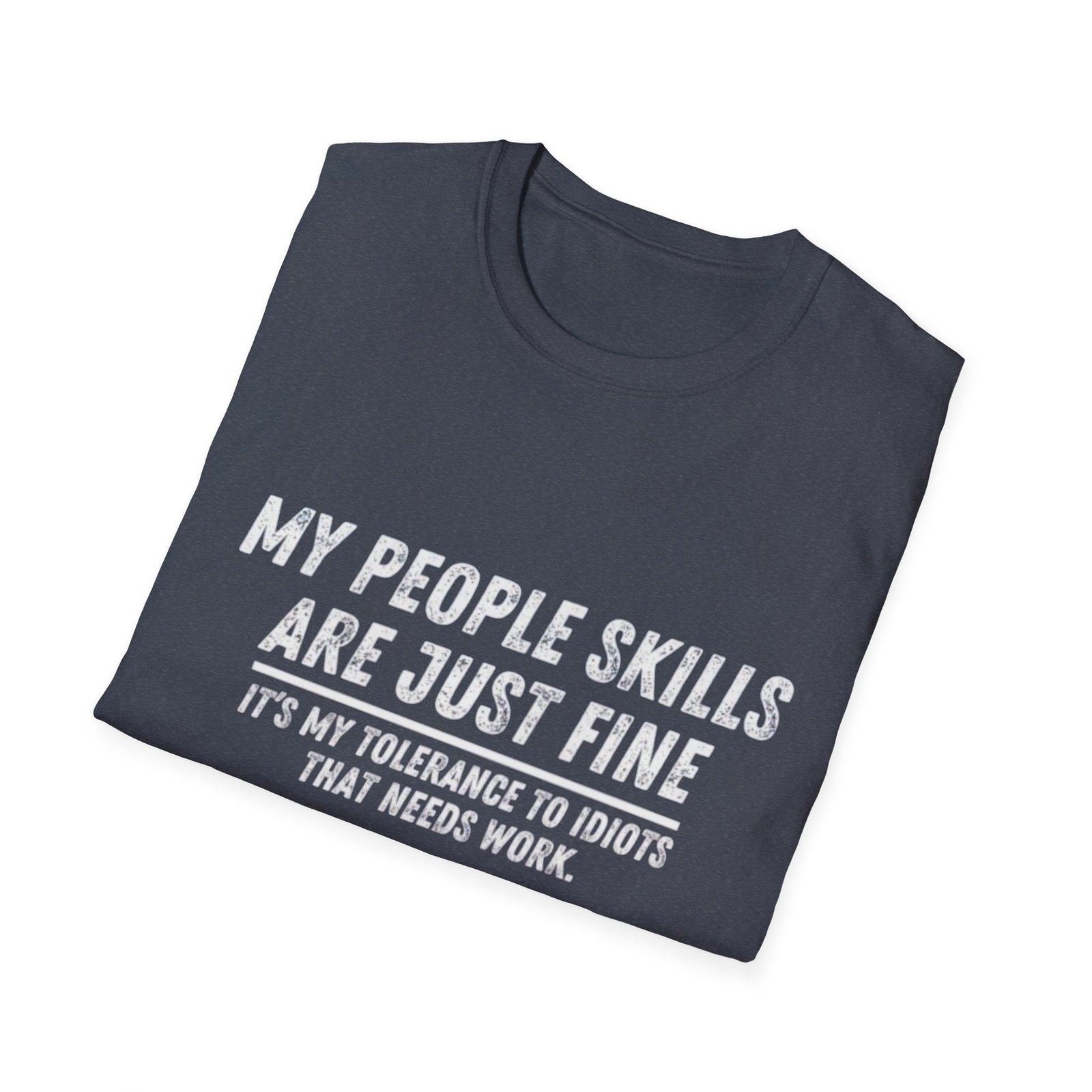 My People Skills Are Just Fine T-Shirt | Funny Sarcastic Quote Tee - Image 24