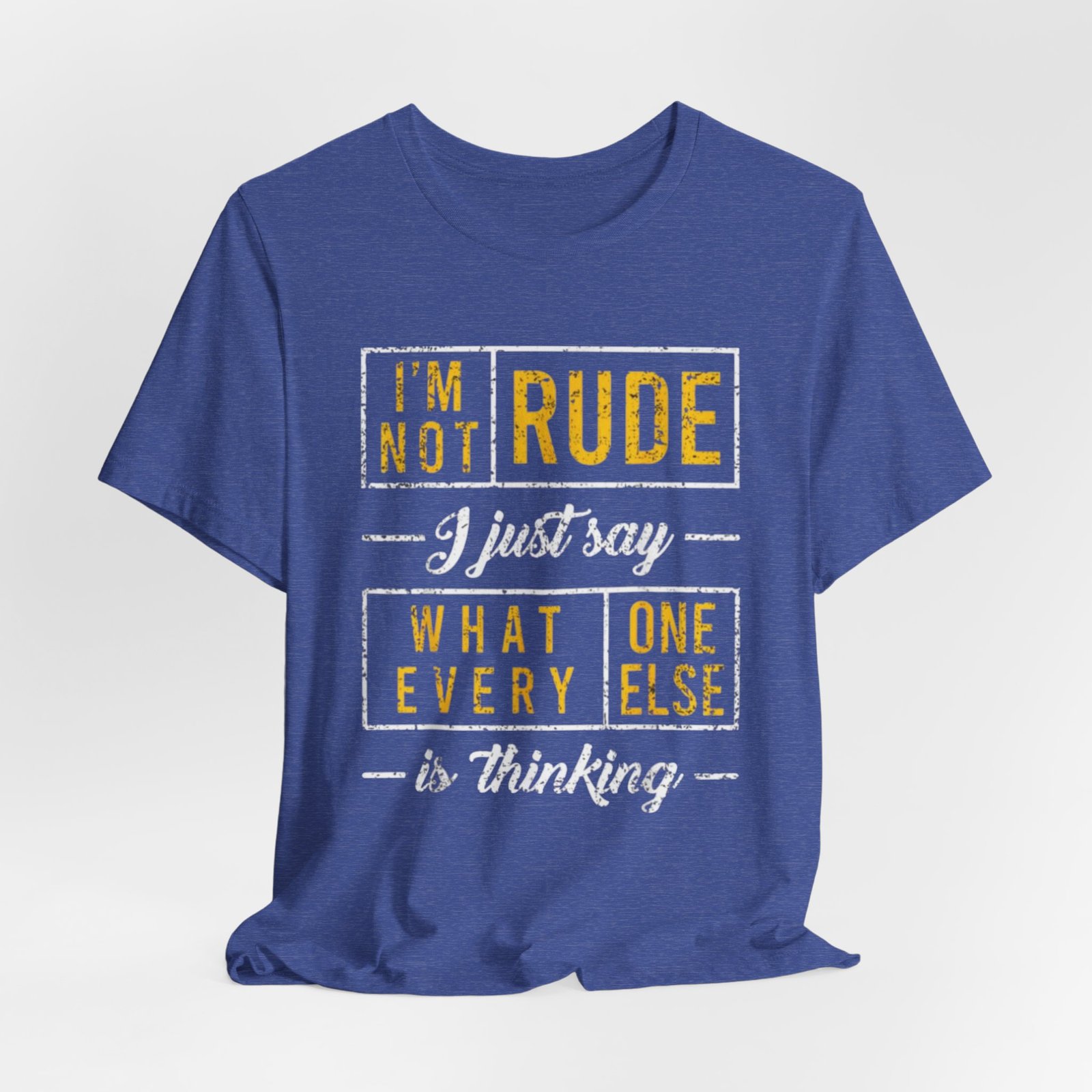 Im Not Rude I Just Say What Everyone Else Is Thinking TShirt | Funny Sarcastic Tee - Image 16