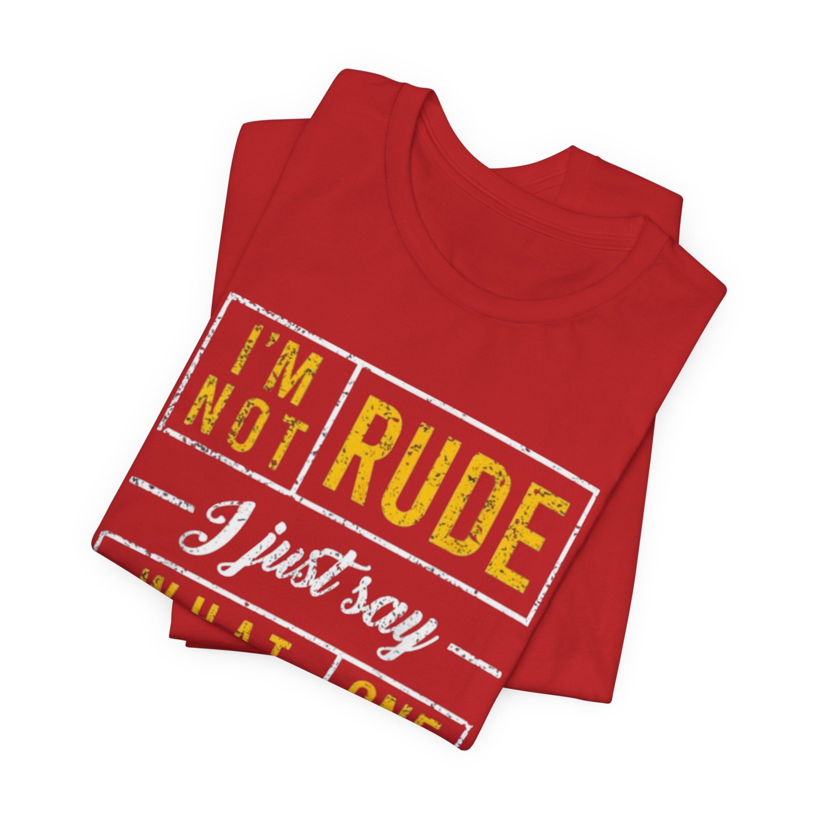 Im Not Rude I Just Say What Everyone Else Is Thinking TShirt | Funny Sarcastic Tee - Image 35