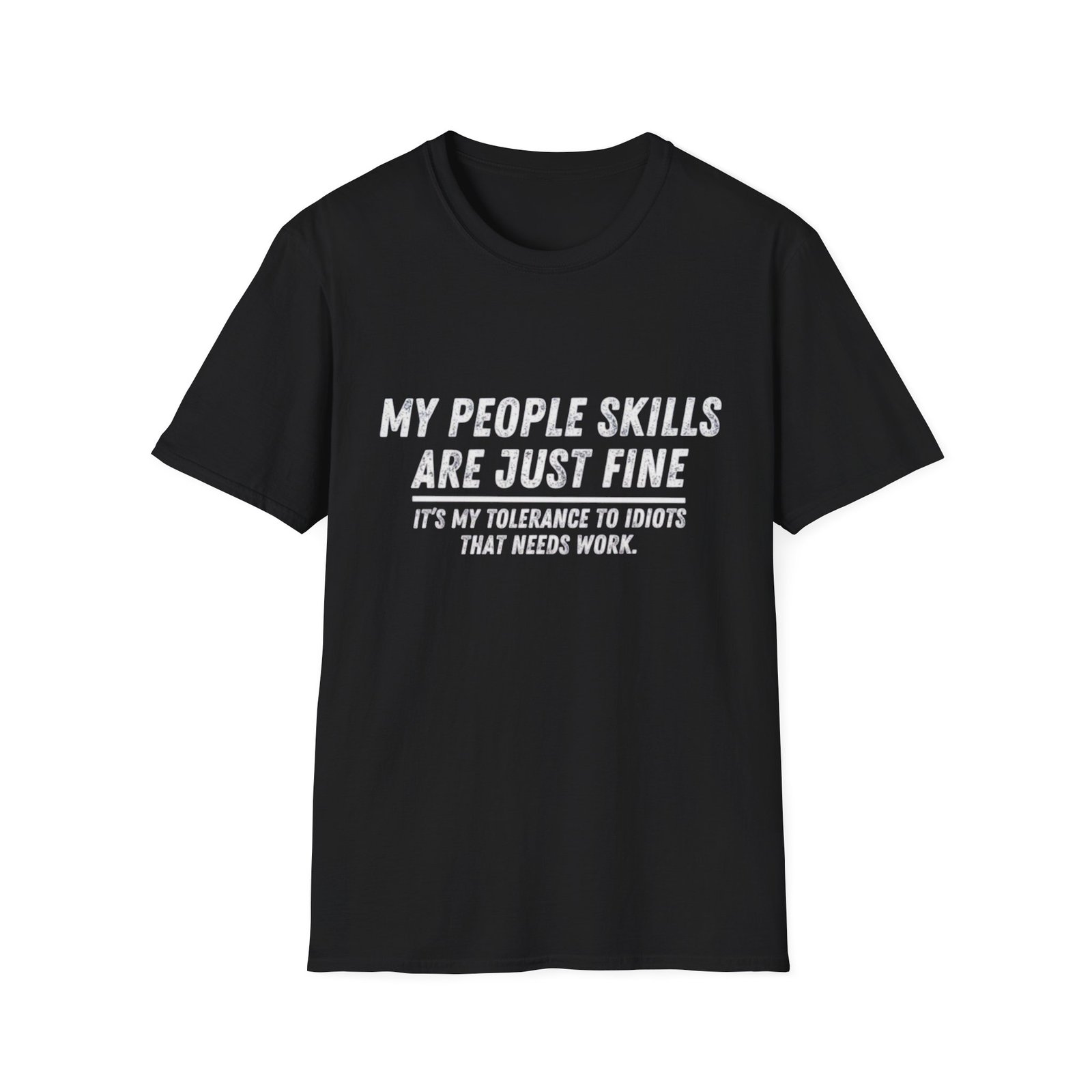 My People Skills Are Just Fine T-Shirt | Funny Sarcastic Quote Tee