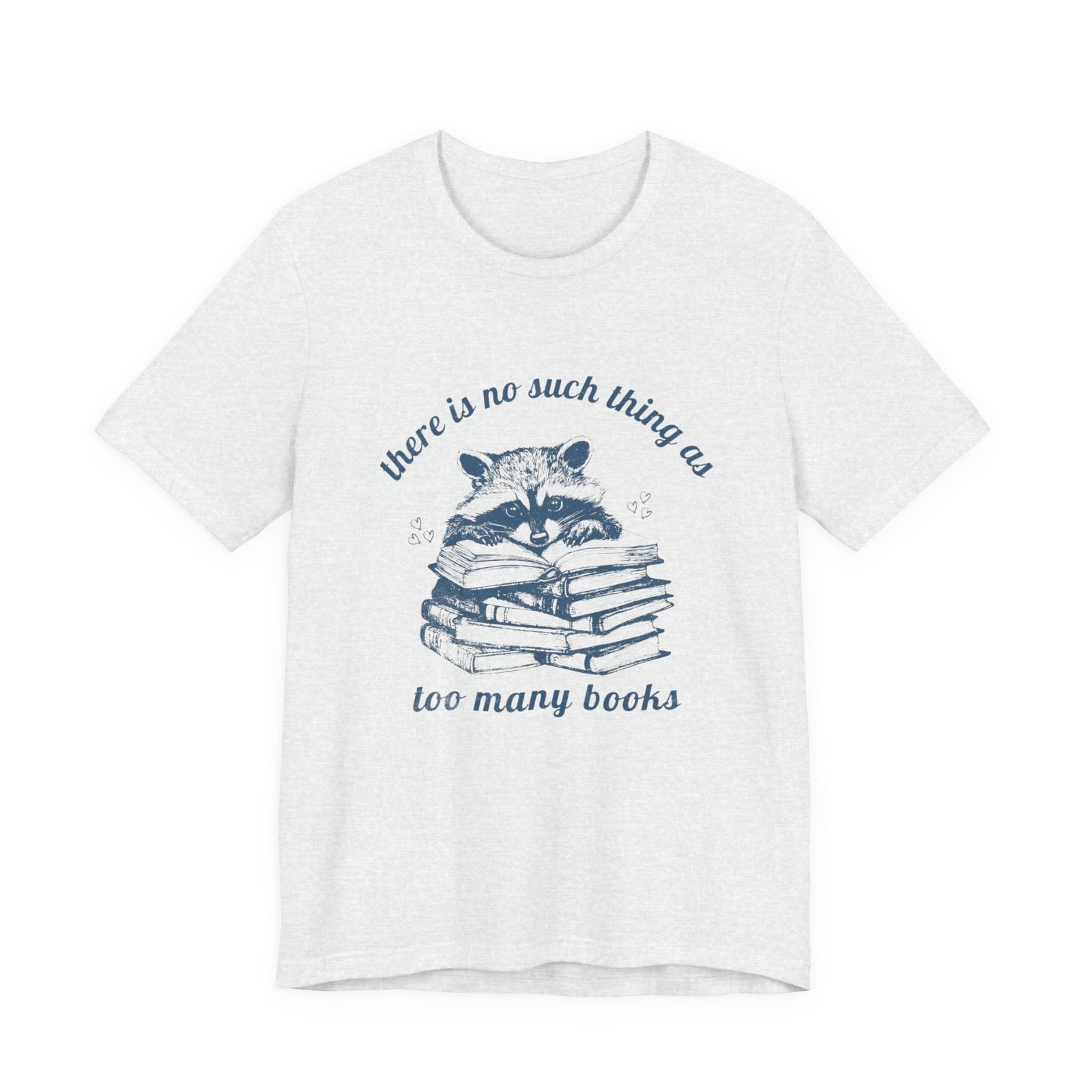 Raccoon Stacked Books Tee | "There is no such thing as too many books" - Image 2