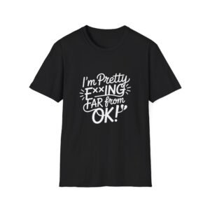 Im Pretty Far From OK T-Shirt | distressed script mental health statement