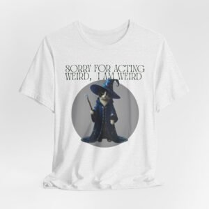 Sorry For Acting Weird I Am Weird Wizard T-Shirt | Funny Sorcerer Tee