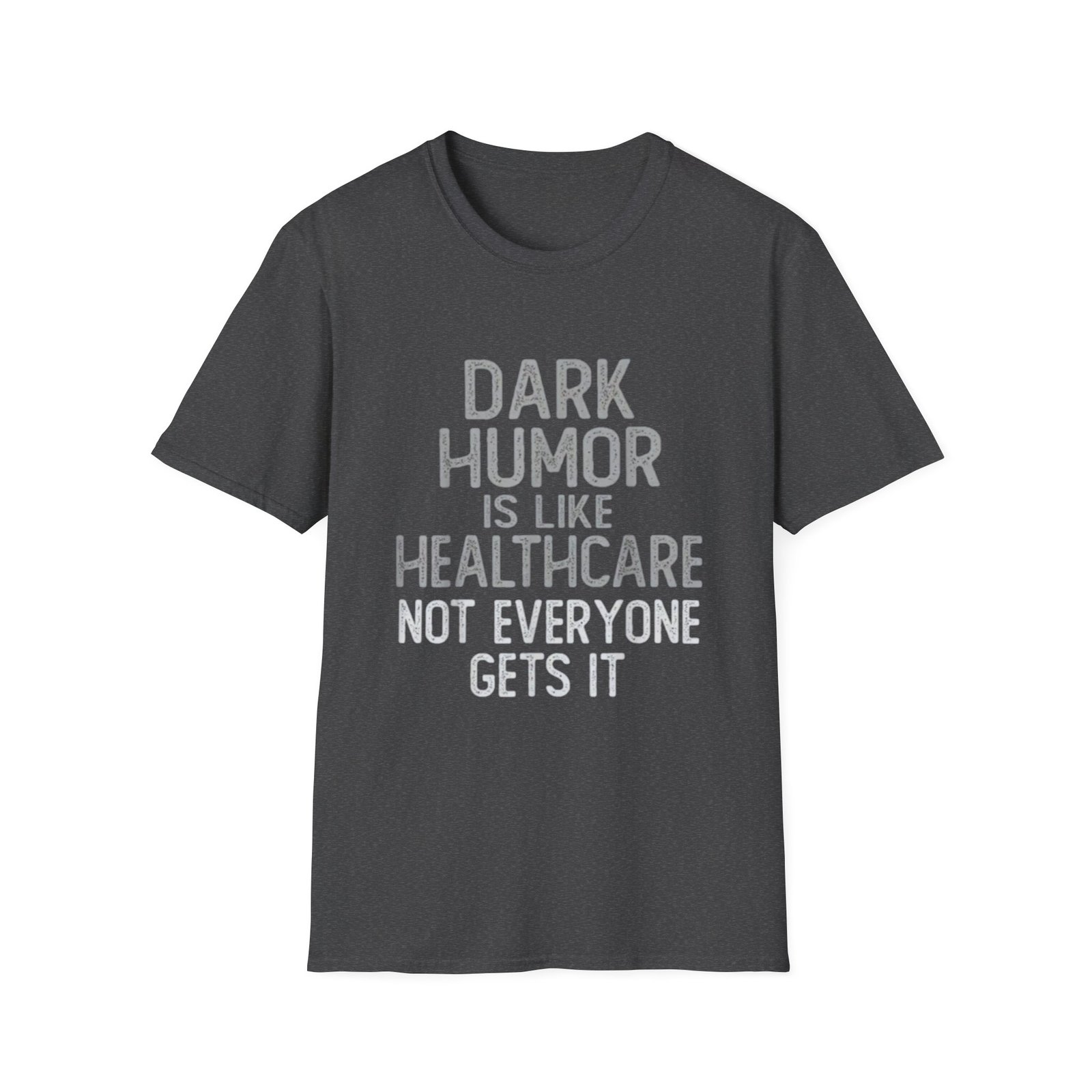 Dark Humor Is Like Healthcare T-Shirt | Funny Quote Tee - Image 9