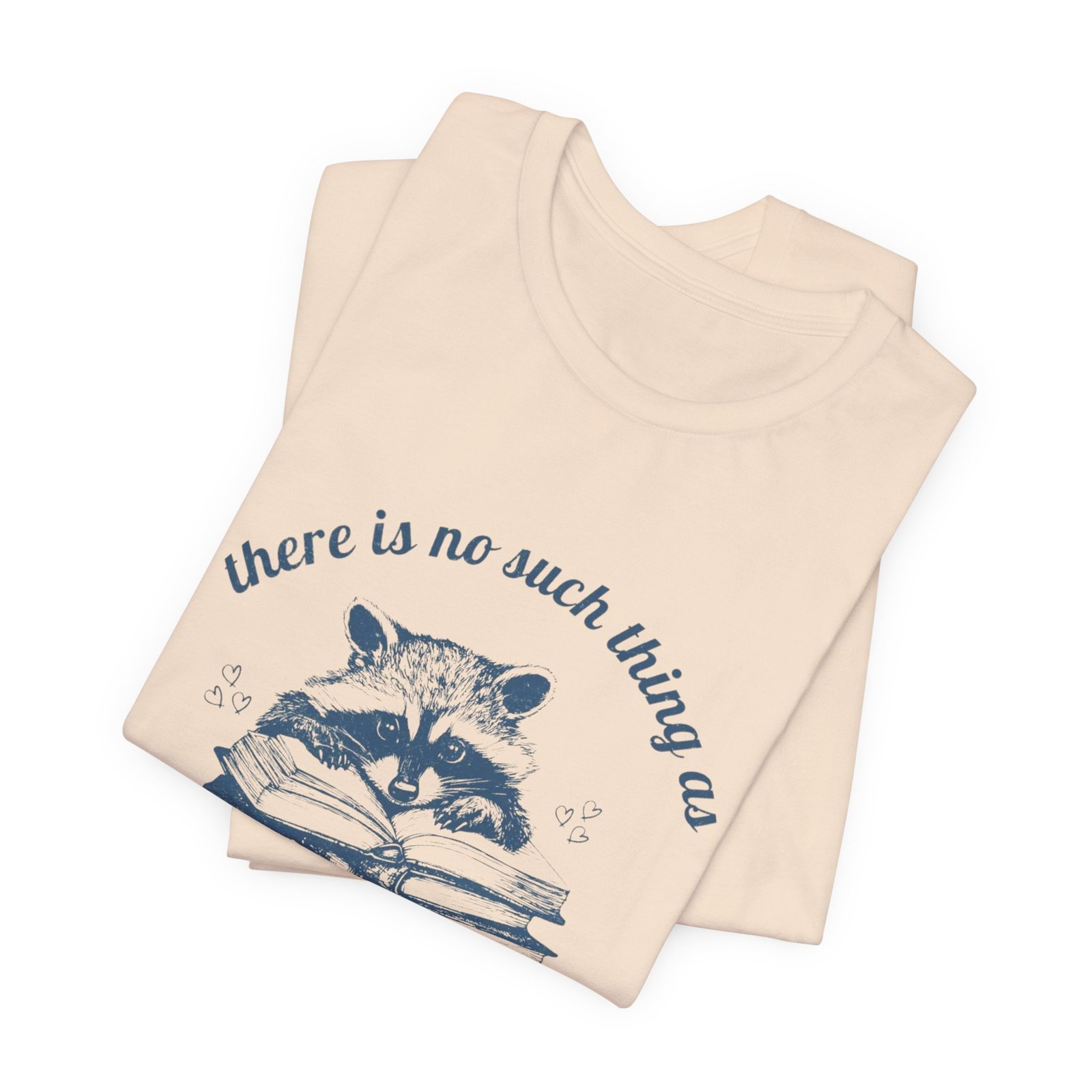 Raccoon Stacked Books Tee | "There is no such thing as too many books" - Image 15