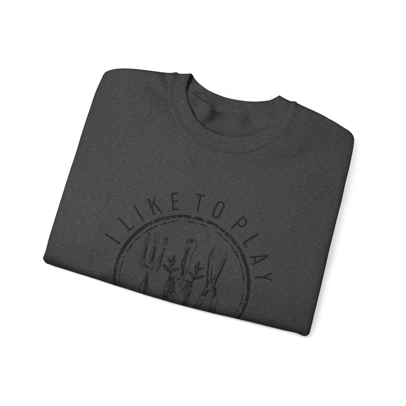 I Like to Play in the Dirt Crewneck Sweatshirt | Gardening Tools Graphic - Image 15