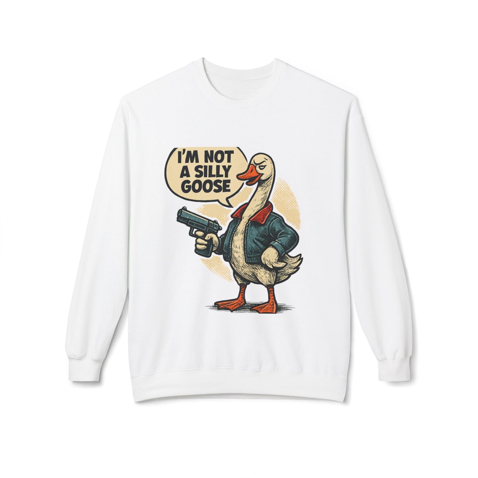 I'm Not A Silly Goose sweatshirt | Goose with Gun Illustration - Image 5