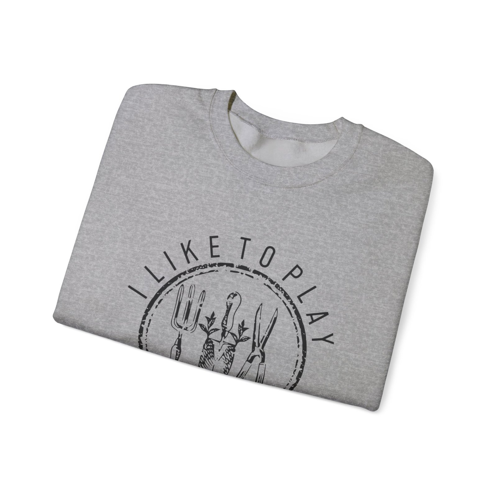 I Like to Play in the Dirt Crewneck Sweatshirt | Gardening Tools Graphic - Image 11
