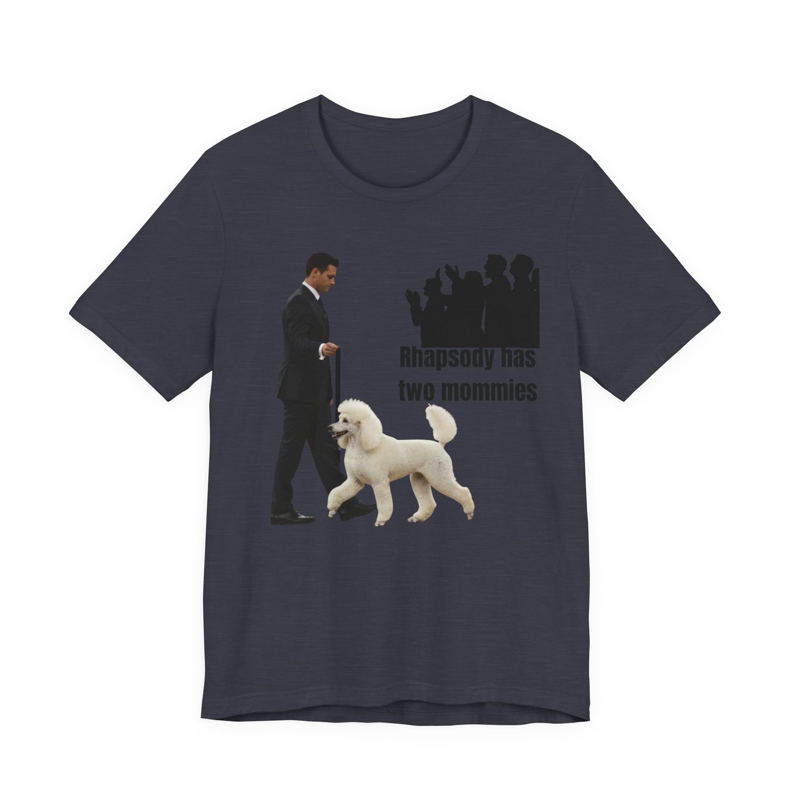 Funny "Best in Show" Standard Poodle Tee | Rhapsody Has Two Mommies - Image 37