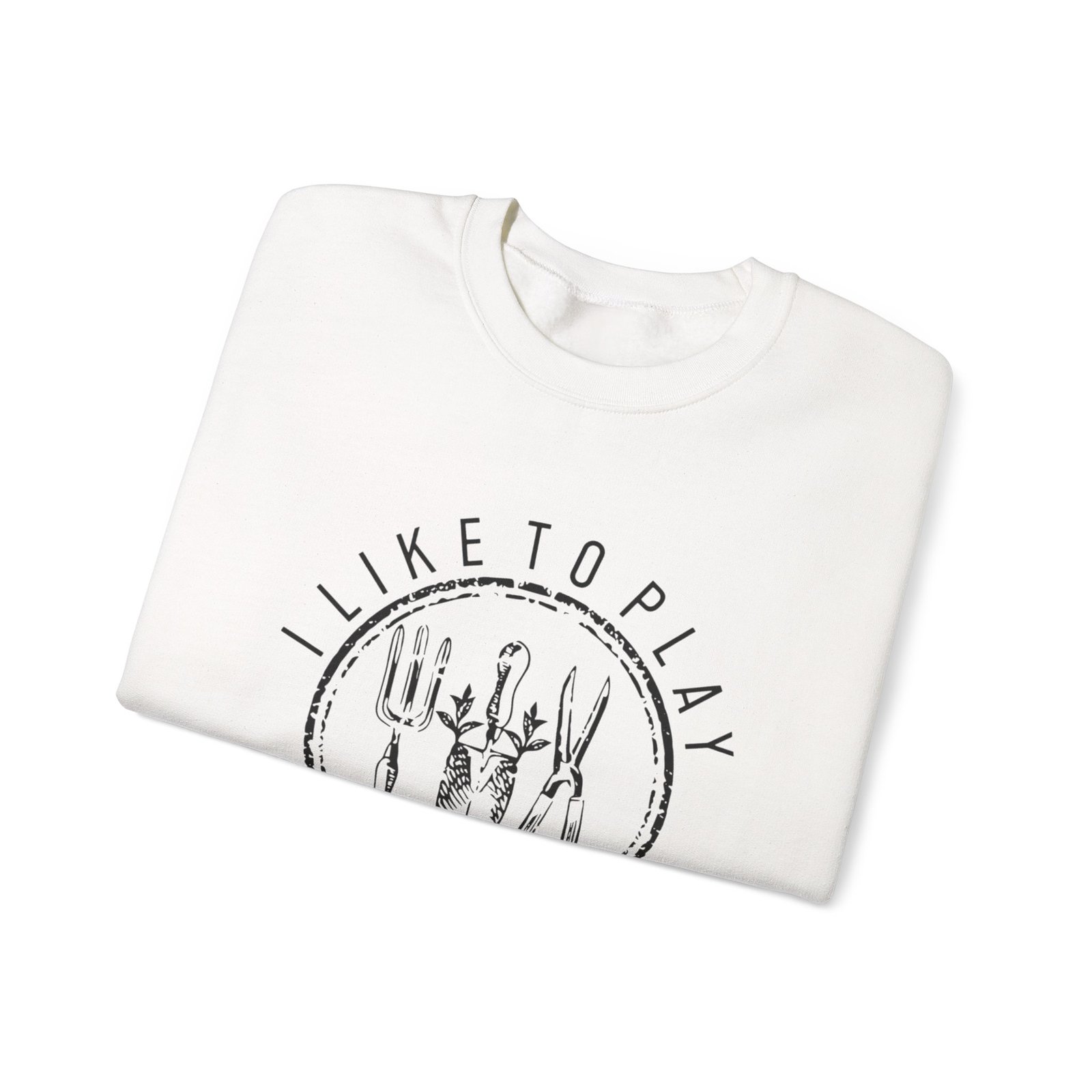 I Like to Play in the Dirt Crewneck Sweatshirt | Gardening Tools Graphic - Image 3
