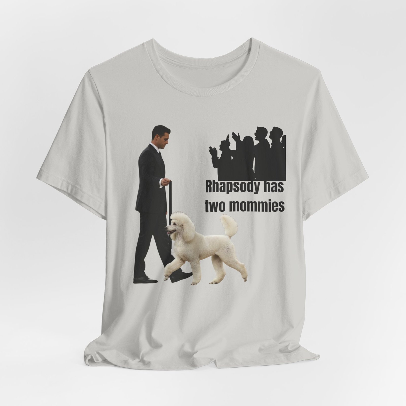 Funny "Best in Show" Standard Poodle Tee | Rhapsody Has Two Mommies - Image 20