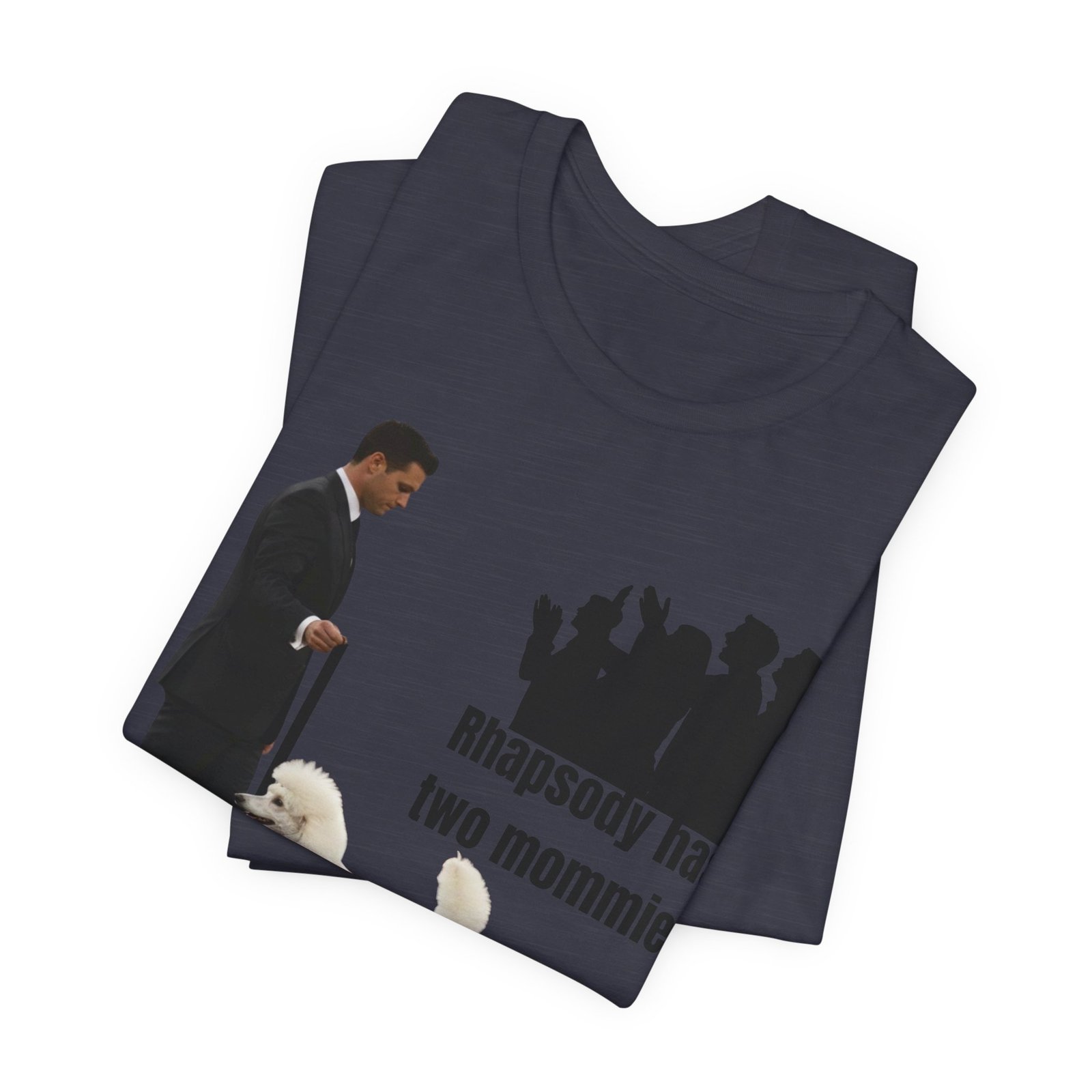 Funny "Best in Show" Standard Poodle Tee | Rhapsody Has Two Mommies - Image 39