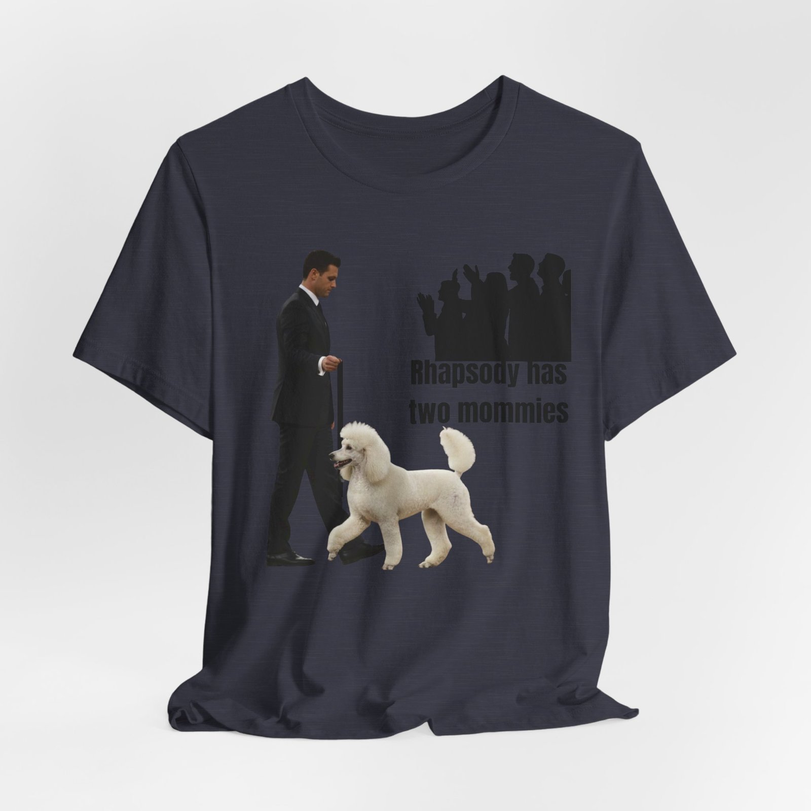 Funny "Best in Show" Standard Poodle Tee | Rhapsody Has Two Mommies - Image 40
