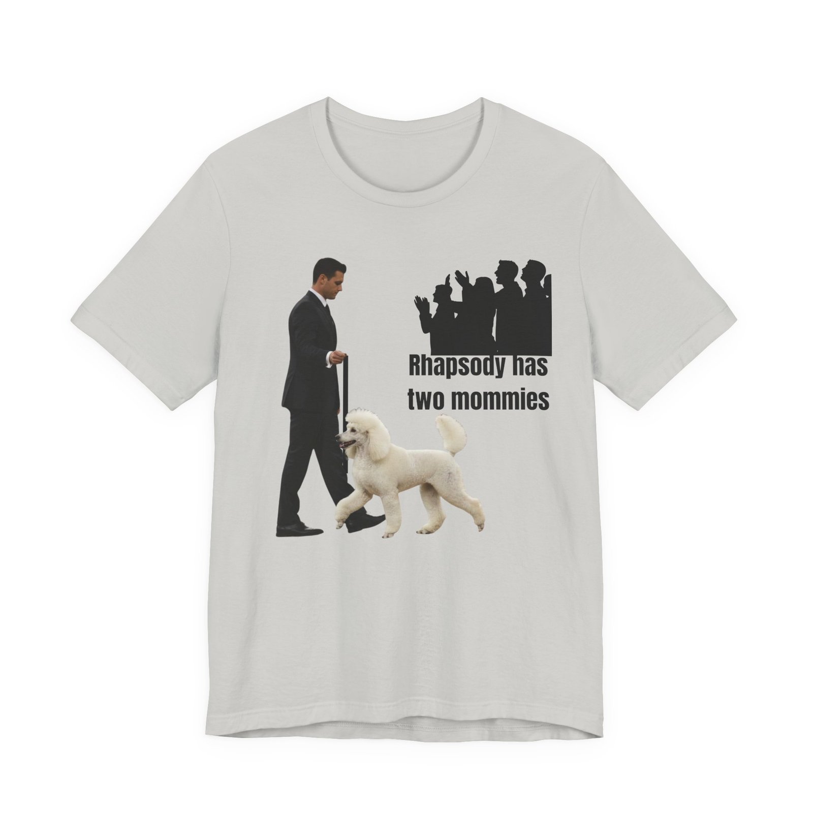 Funny "Best in Show" Standard Poodle Tee | Rhapsody Has Two Mommies - Image 17