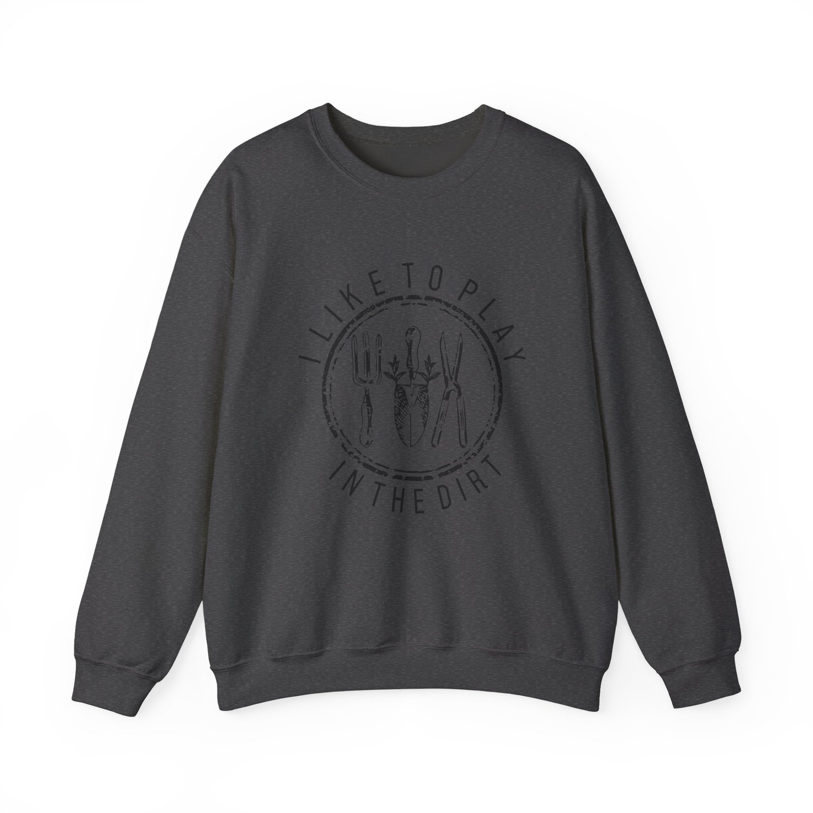 I Like to Play in the Dirt Crewneck Sweatshirt | Gardening Tools Graphic - Image 13