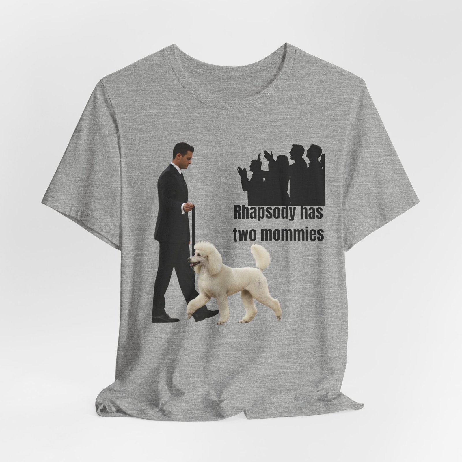 Funny "Best in Show" Standard Poodle Tee | Rhapsody Has Two Mommies - Image 32