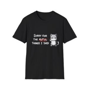 Sorry for the Awful Things I Said Cat T-Shirt | Cute Apology Cat Tee